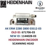 1144028-03 AK ERM 2280 2800 Heidenhain Encoder 671706-03